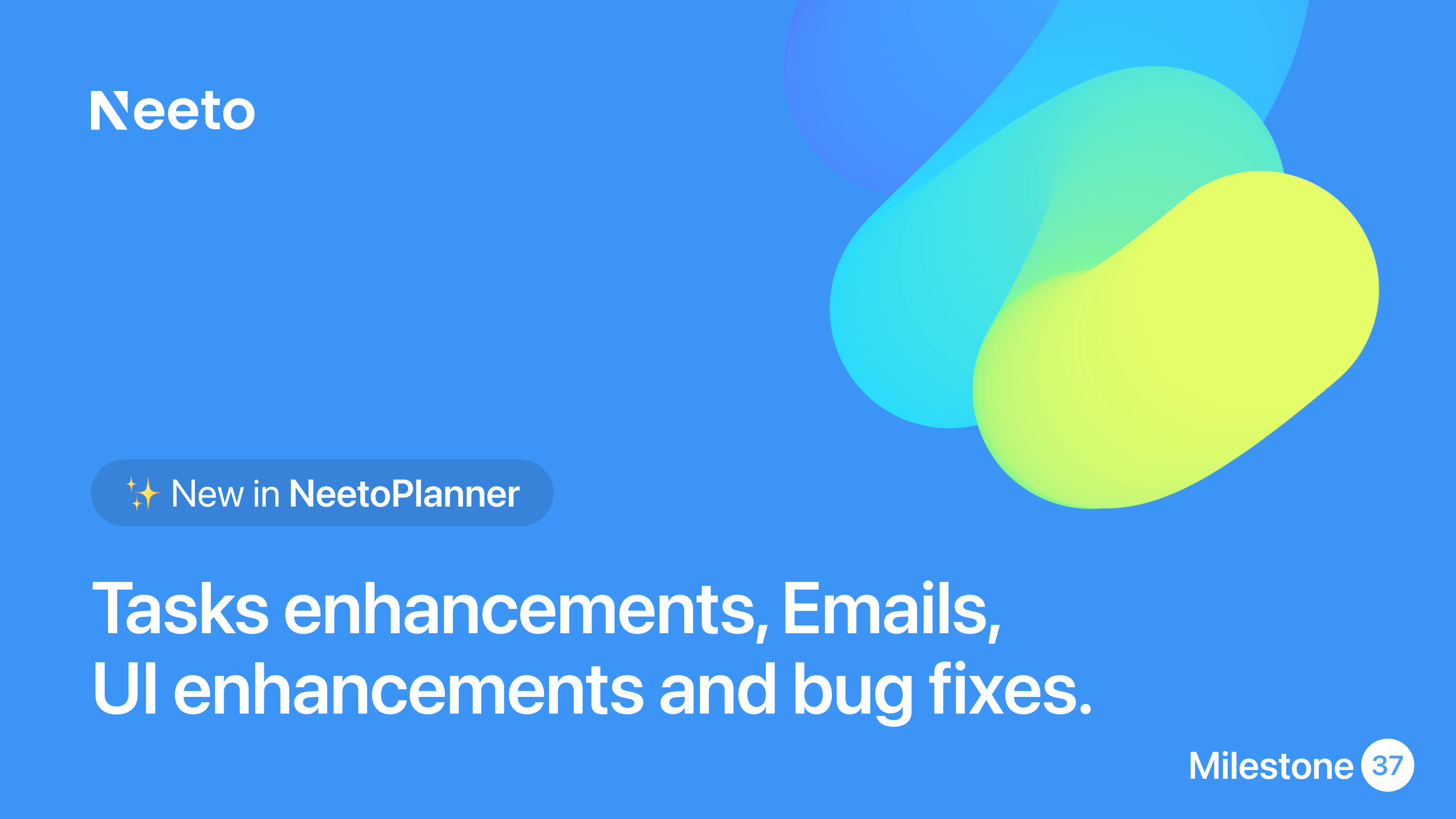 Milestone M37 - tasks enhancements, emails, UI enhancements and bug fixes